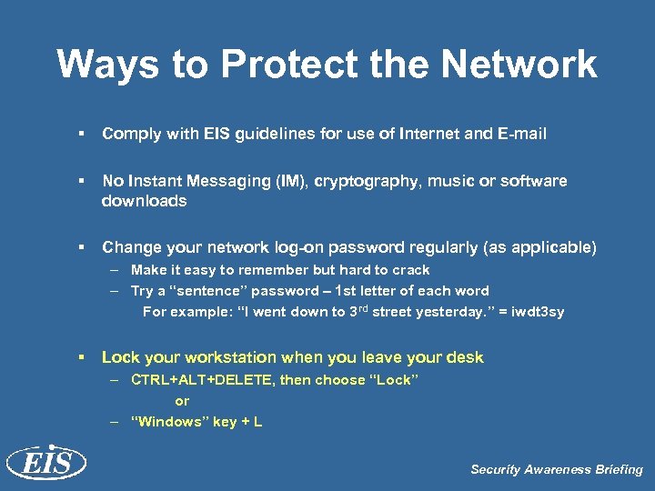 Ways to Protect the Network § Comply with EIS guidelines for use of Internet