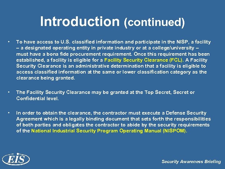 Introduction (continued) • To have access to U. S. classified information and participate in
