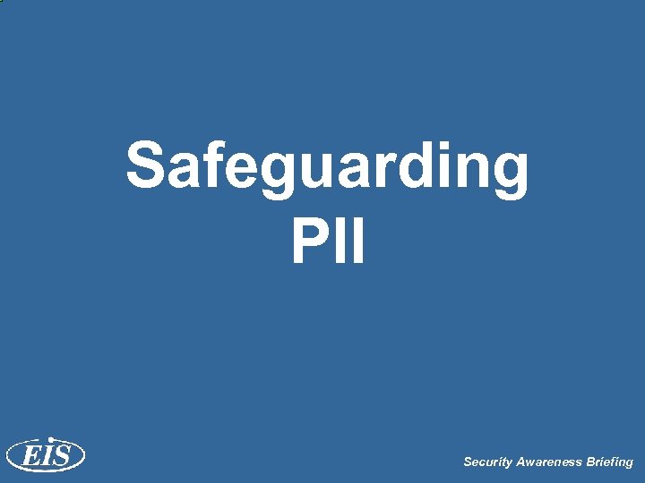 Safeguarding PII Security Awareness Briefing 