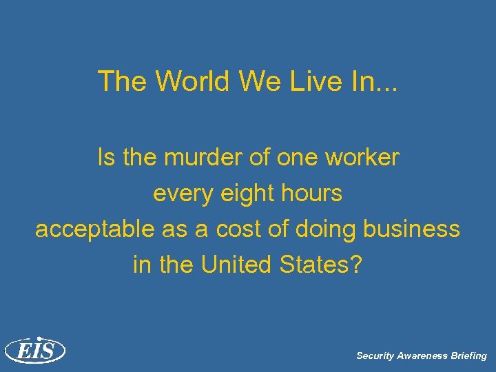 The World We Live In. . . Is the murder of one worker every