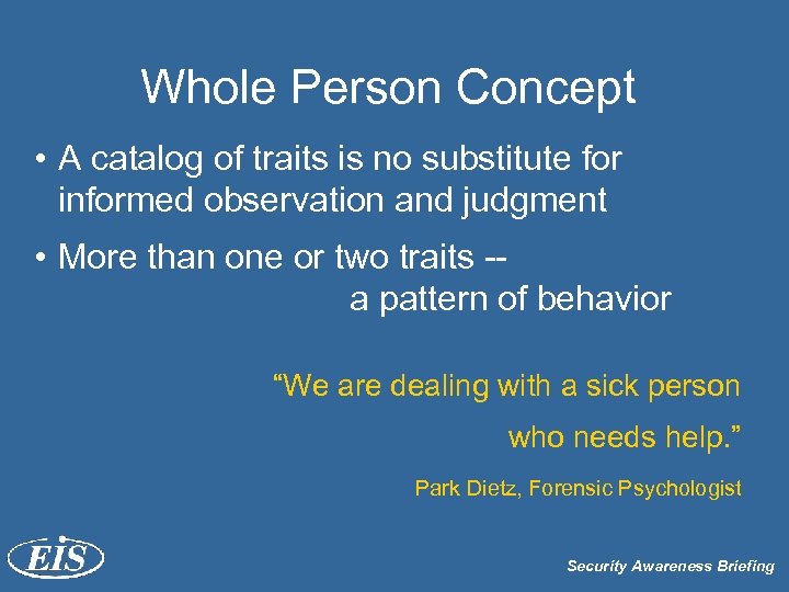 Whole Person Concept • A catalog of traits is no substitute for informed observation