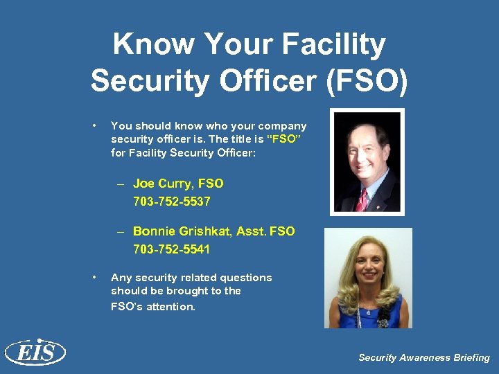 Know Your Facility Security Officer (FSO) • You should know who your company security