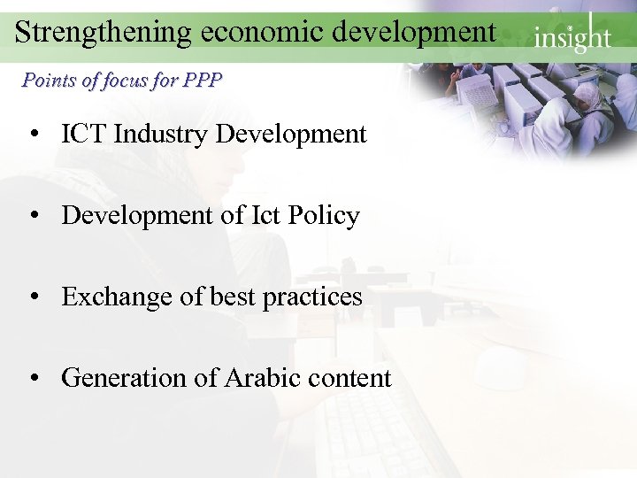 Strengthening economic development Points of focus for PPP • ICT Industry Development • Development
