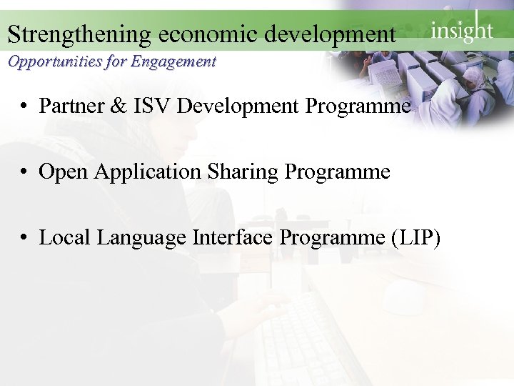 Strengthening economic development Opportunities for Engagement • Partner & ISV Development Programme • Open