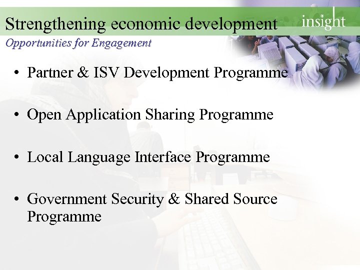 Strengthening economic development Opportunities for Engagement • Partner & ISV Development Programme • Open