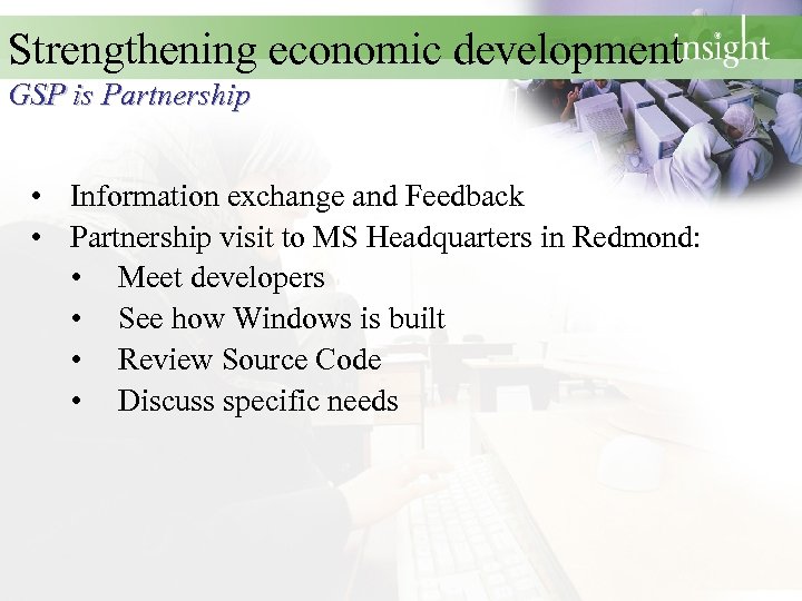 Strengthening economic development GSP is Partnership • Information exchange and Feedback • Partnership visit