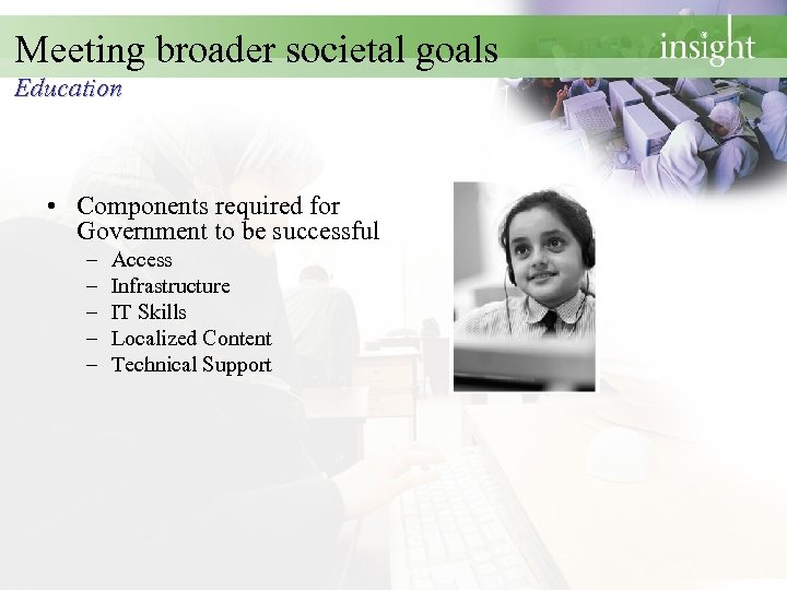 Meeting broader societal goals Education • Components required for Government to be successful –