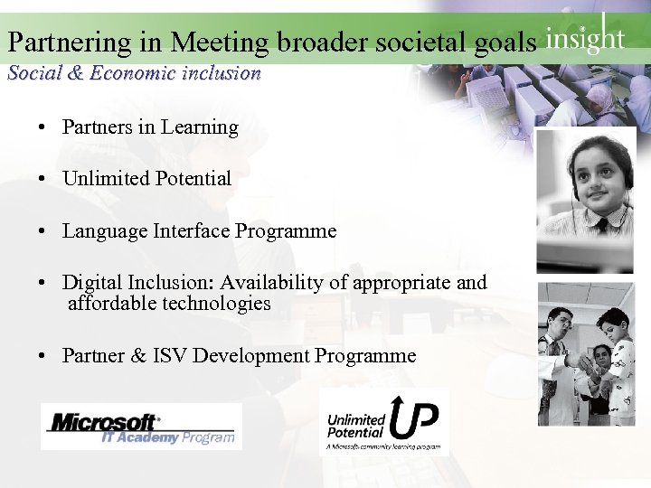 Partnering in Meeting broader societal goals Social & Economic inclusion • Partners in Learning