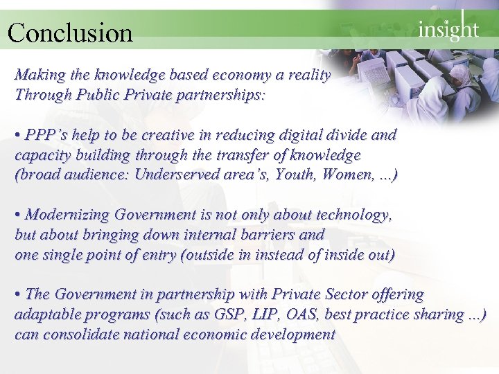 Conclusion Making the knowledge based economy a reality Through Public Private partnerships: • PPP’s