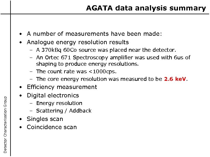 AGATA data analysis summary • A number of measurements have been made: • Analogue