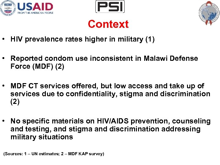 Context • HIV prevalence rates higher in military (1) • Reported condom use inconsistent