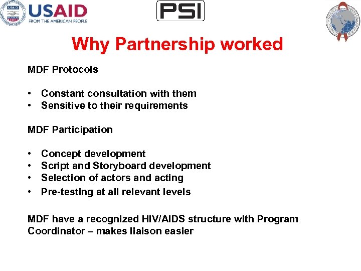 Why Partnership worked MDF Protocols • Constant consultation with them • Sensitive to their