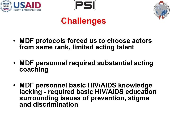 Challenges • MDF protocols forced us to choose actors from same rank, limited acting
