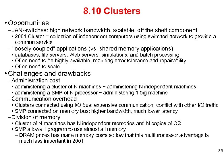 8. 10 Clusters • Opportunities –LAN-switches: high network bandwidth, scalable, off the shelf component