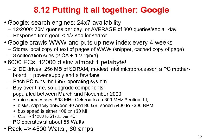 8. 12 Putting it all together: Google • Google: search engines: 24 x 7