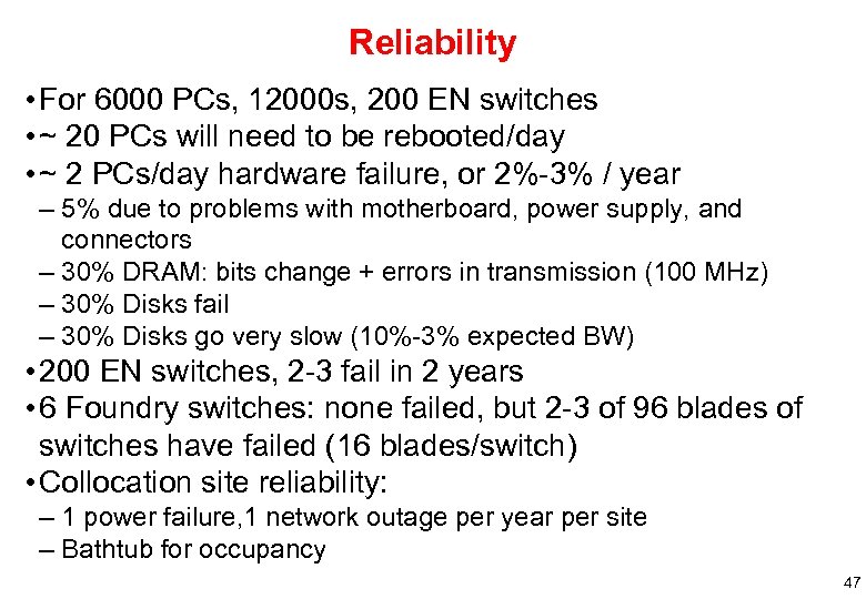 Reliability • For 6000 PCs, 12000 s, 200 EN switches • ~ 20 PCs