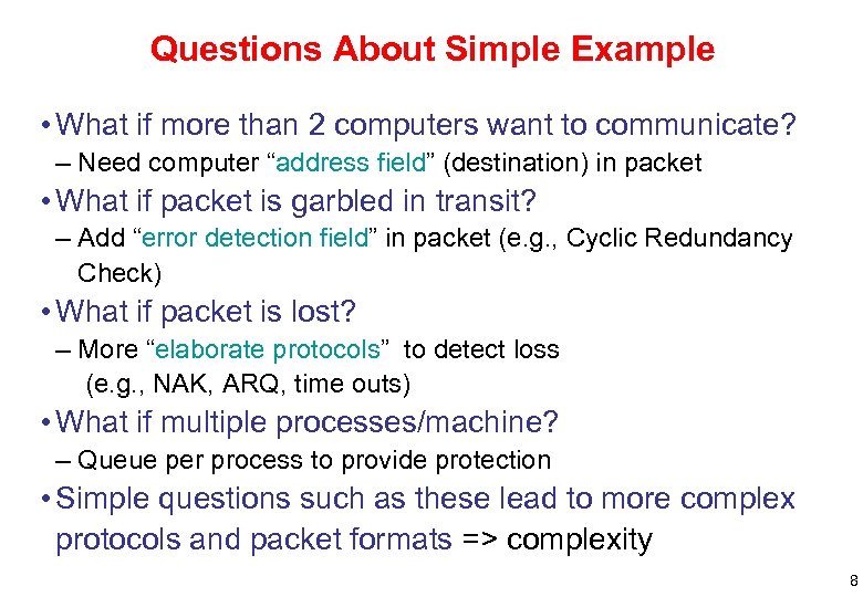 Questions About Simple Example • What if more than 2 computers want to communicate?