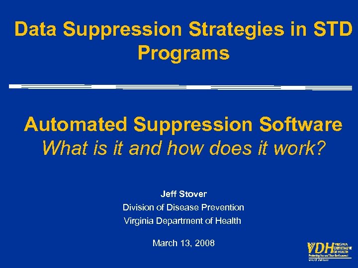 Data Suppression Strategies in STD Programs Automated Suppression Software What is it and how