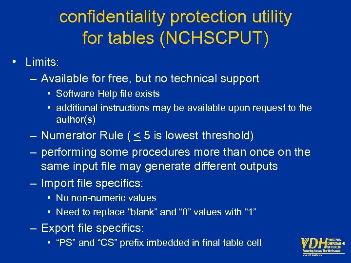 confidentiality protection utility for tables (NCHSCPUT) • Limits: – Available for free, but no