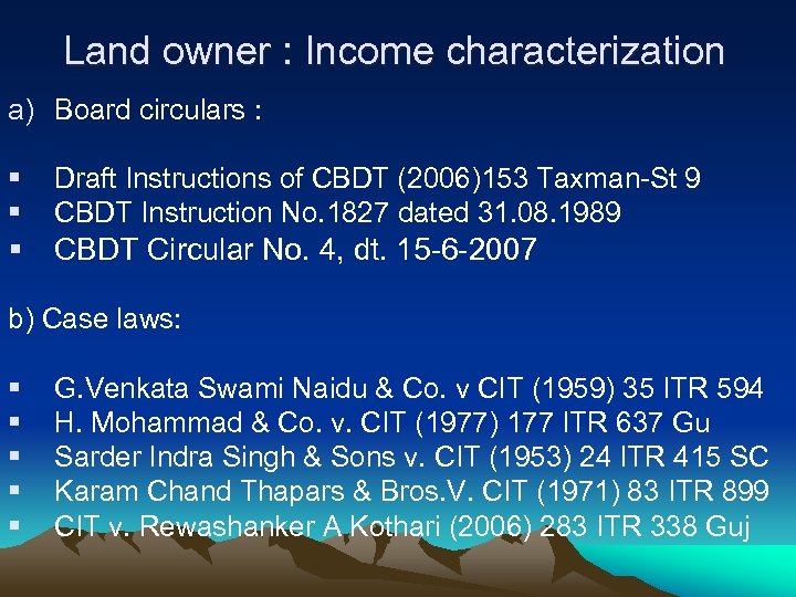 Land owner : Income characterization a) Board circulars : § § Draft Instructions of