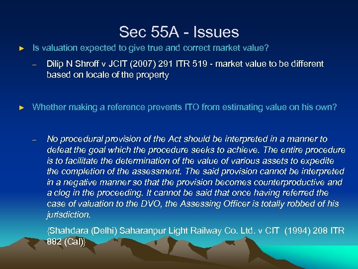 Sec 55 A - Issues ► Is valuation expected to give true and correct
