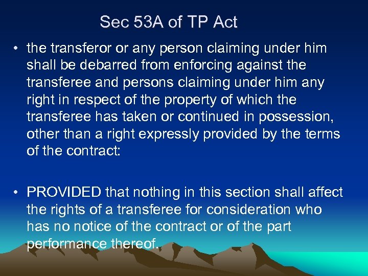 Sec 53 A of TP Act • the transferor or any person claiming under