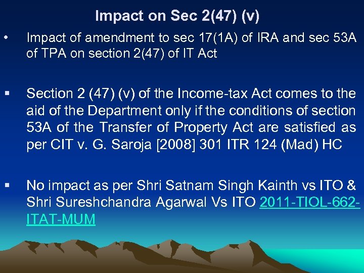 Impact on Sec 2(47) (v) • Impact of amendment to sec 17(1 A) of