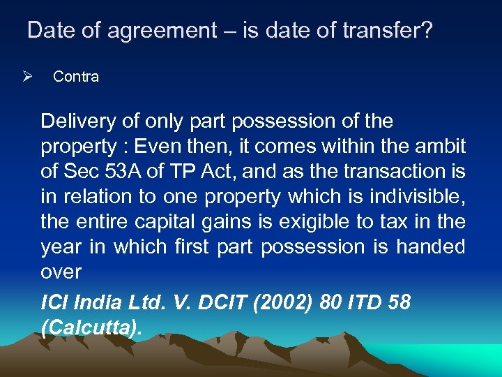 Date of agreement – is date of transfer? Ø Contra Delivery of only part