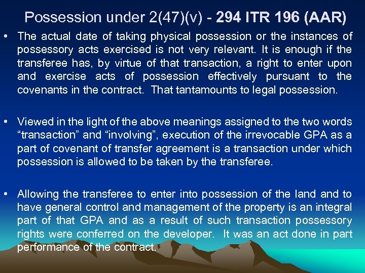 Possession under 2(47)(v) - 294 ITR 196 (AAR) • The actual date of taking