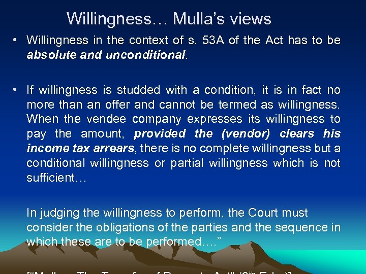 Willingness… Mulla’s views • Willingness in the context of s. 53 A of the