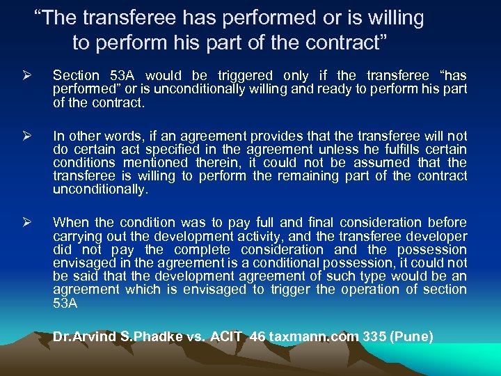 “The transferee has performed or is willing to perform his part of the contract”