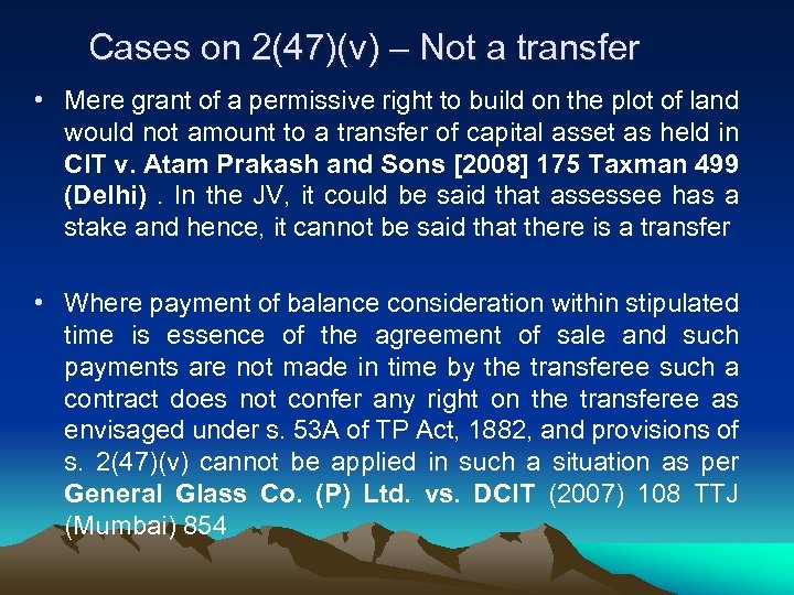 Cases on 2(47)(v) – Not a transfer • Mere grant of a permissive right