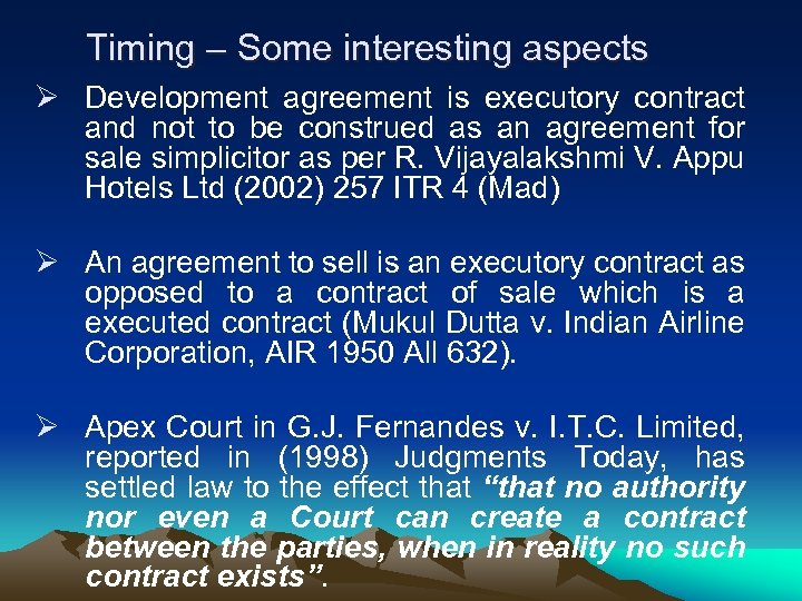 Timing – Some interesting aspects Ø Development agreement is executory contract and not to