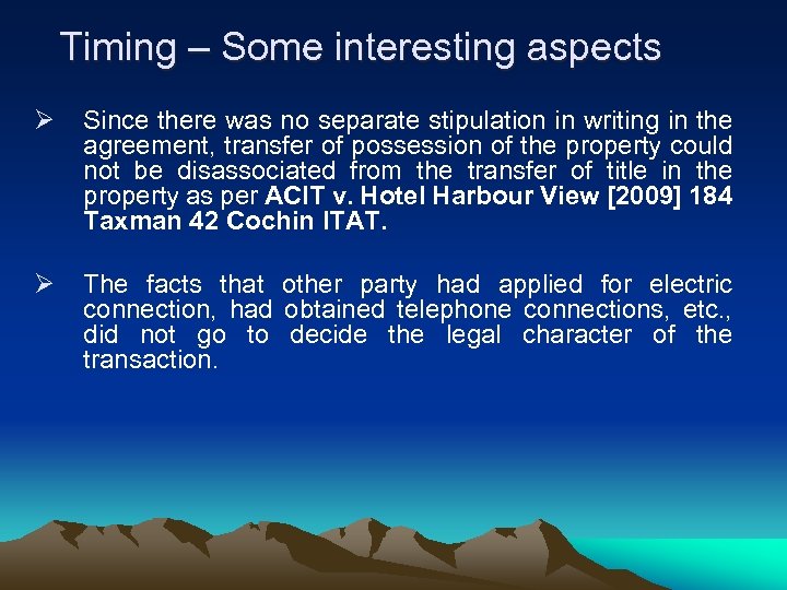 Timing – Some interesting aspects Ø Since there was no separate stipulation in writing