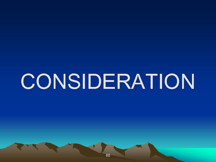 CONSIDERATION 60 