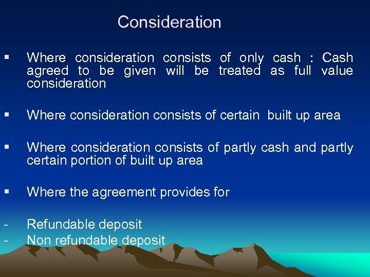 Consideration § Where consideration consists of only cash : Cash agreed to be given