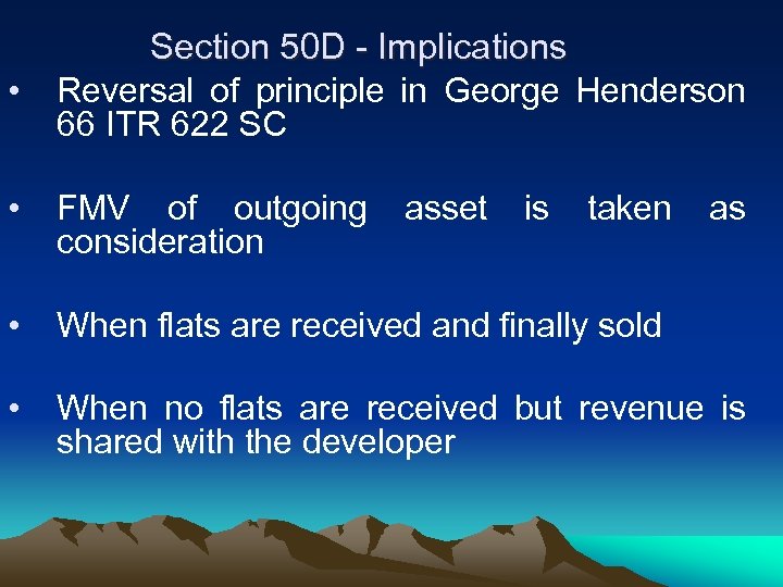  • Section 50 D - Implications Reversal of principle in George Henderson 66