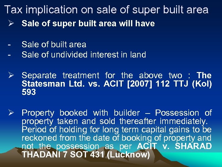 Tax implication on sale of super built area Ø Sale of super built area