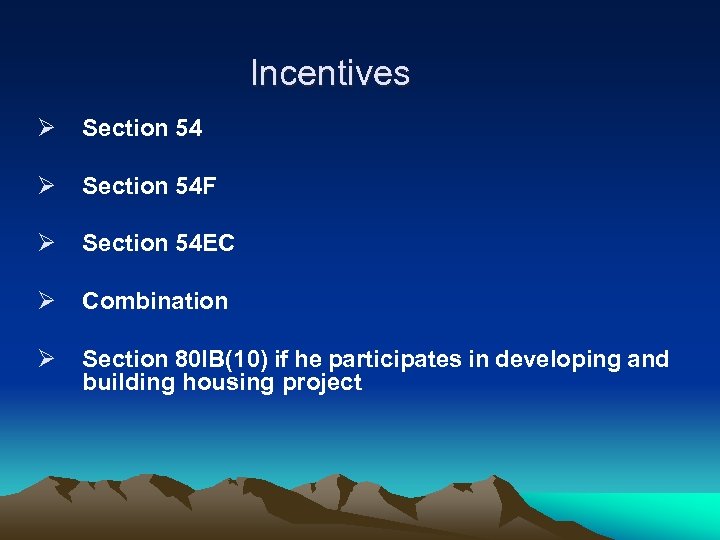 Incentives Ø Section 54 F Ø Section 54 EC Ø Combination Ø Section 80