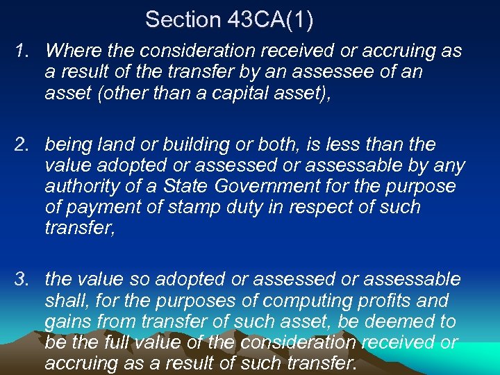 Section 43 CA(1) 1. Where the consideration received or accruing as a result of