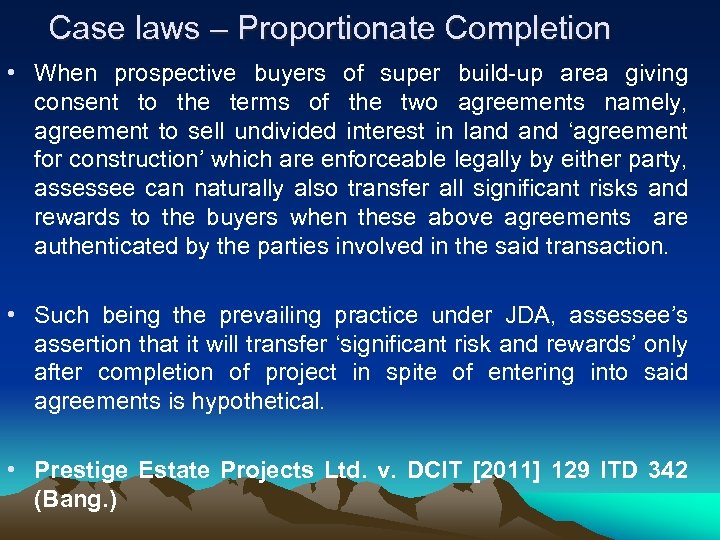 Case laws – Proportionate Completion • When prospective buyers of super build-up area giving