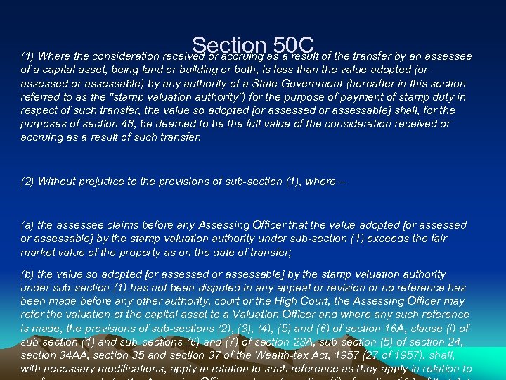 Section 50 C (1) Where the consideration received or accruing as a result of