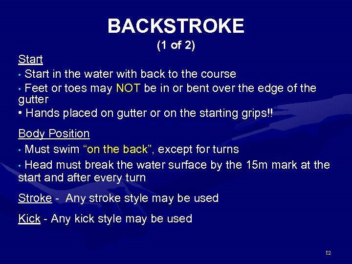BACKSTROKE (1 of 2) Start • Start in the water with back to the