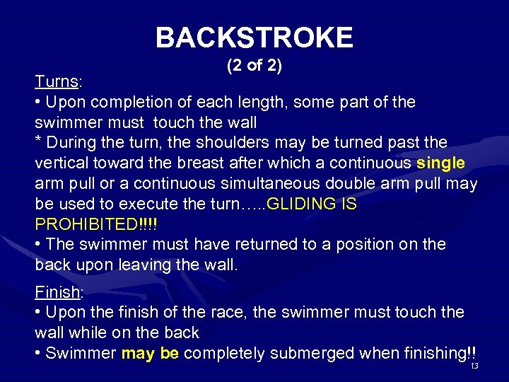 BACKSTROKE (2 of 2) Turns: • Upon completion of each length, some part of