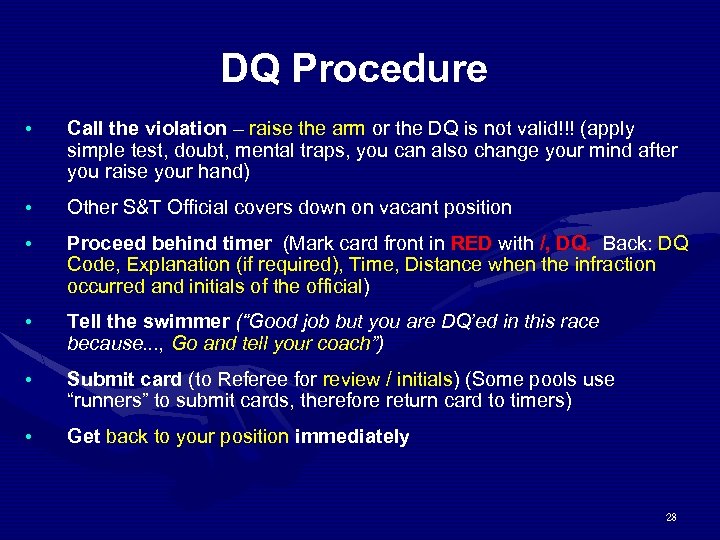 DQ Procedure • Call the violation – raise the arm or the DQ is