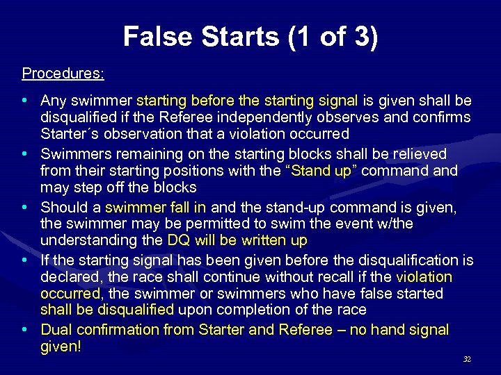 False Starts (1 of 3) Procedures: • Any swimmer starting before the starting signal