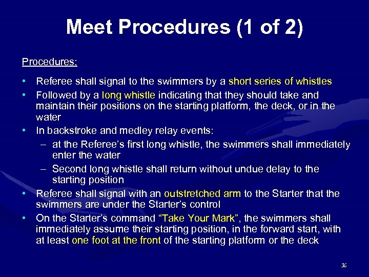 Meet Procedures (1 of 2) Procedures: • Referee shall signal to the swimmers by