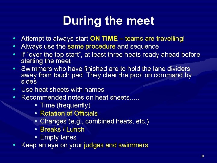 During the meet • Attempt to always start ON TIME – teams are travelling!