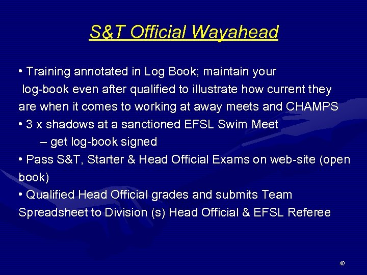 S&T Official Wayahead • Training annotated in Log Book; maintain your log-book even after