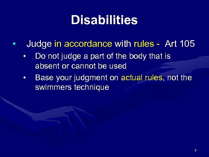 Disabilities Judge in accordance with rules - Art 105 • • • Do not